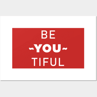 BE~YOU~TIFUL beautiful, you're beautiful Posters and Art